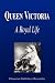 Book Queen Victoria - A Royal Life (Biography)
