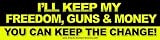 Anti Obama Bumper Sticker - I'll kep my Guns & Money - Bumper Sticker Decal