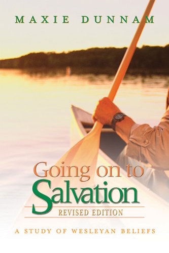 Going on to Salvation, Revised Edition: A Study of Wesleyan Beliefs