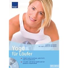 Yoga f�r L�ufer: Einfach mehr Ausdauer, mehr Kraft, mehr Konzentration Schneller und besser laufen mit der perfekten Atemtechnik