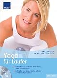Yoga f�r L�ufer: Einfach mehr Ausdauer, mehr Kraft, mehr Konzentration Schneller und besser laufen mit der perfekten Atemtechnik