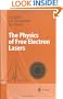 The Physics of Free Electron Lasers (Advanced Texts in Physics)