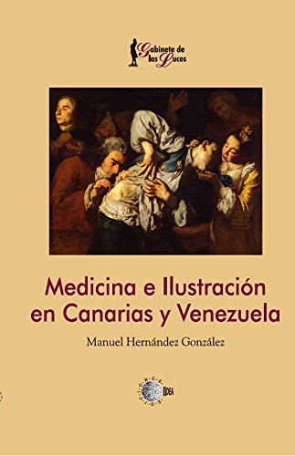 Medicina e Ilustración en Canarias y Venezuela (Gabinete de las luces) (Spanish Edition)