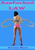 Assfucked By The Law