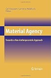 ISBN 9780387747101 product image for Material Agency: Towards a Non-Anthropocentric Approach | upcitemdb.com