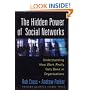 The Hidden Power of Social Networks: Understanding How Work Really Gets Done in Organizations