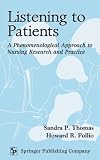Listening to Patients: A Phenomenological Approach to Nursing Research and Practice