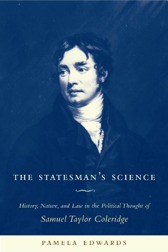 The Statesman's Science: History, Nature, and Law in the Political Thought of Samuel Taylor Coleridge