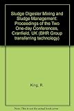Papers presented at 'Sludge digester mixing and heating systems' : Cranfield, UK, 22 May 2001 ; and 'Sludge management' : Cranfield, UK, 23 May 2001