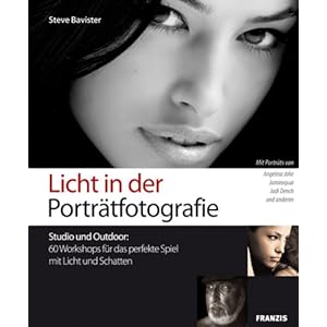 Licht in der Porträtfotografie: 60 Workshops für das perfekte Spiel mit Licht und Schatten