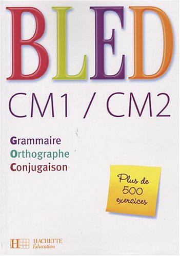 Bled CM1/CM2 : Grammaire, orthographe, conjugaison