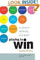 Playing to Win: 10 Steps to Achieving Your Goals