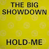 THE BIG SHOWDOWN / HOLD ME