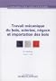Travail m�canique du bois, scieries, n�goce et importation des bois - Convention collective �tendue - 12�me �dition - f�vrier 2013 - Brochure n�3041 - IDCC 158