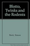 Blotto, Twinks and the rodents of the Riviera