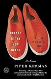 Orange Is the New Black: My Year in a Womens Prison   [ORANGE IS THE NEW BLACK] [Paperback]