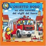 Orsetto Bobo va alla caserma dei vigi...