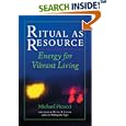 Ritual as Resource: Energy for Vibrant Living by Michael Picucci and Peter A. Levine