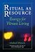 Ritual as Resource