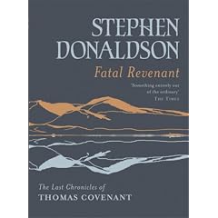 Fatal Revenant: The Last Chronicles Of Thomas Covenant: The Last Chronicles of Thomas Covenant (Gollancz S.F.)