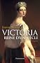 Victoria : Reine d'un si�cle