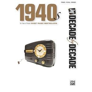 Decade by Decade 1940s: Ten Years of Popular Sheet Music Bestsellers (Piano/Vocal/Chords)