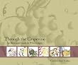Through the Grapevine: An Illustrated Guide to Wine Grapes