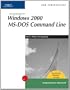New Perspectives on Microsoft Windows 2000 MS-DOS Command Line, Comprehensive, Windows XP Enhanced