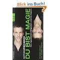 Du bist Magie: Die unglaublichen F�higkeiten unseres K�rpers