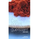 Ces �pices qui nous gu�rissentpar Isabelle Brette