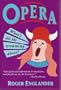 Opera: What's All the Screaming About?