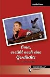 Oma, erz�hl noch eine Geschichte: Gute-Nacht-Geschichten - Angelika Kramer