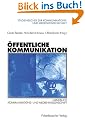 �ffentliche Kommunikation: Handbuch Kommunikations- und Medienwissenschaft (Studienb�cher zur Kommunikations- und Medienwissenschaft)
