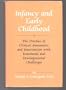 Infancy & Early Childhood: The Practice of Clinical Assessment & Intervention with Emotional & Developmental Challenges