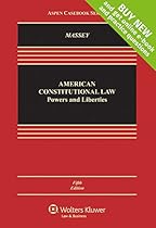 American Constitutional Law: Powers and Liberties [Connected Casebook] (Aspen Casebook)