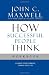 How Successful People Think Workbook: Change Your Thinking, Change Your Life