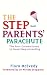The Step-parents' Parachute: The Four Cornerstones of Good Step-Parenting