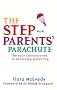 The Step-Parents' Parachute: The Four Cornerstones of Good Step-parenting