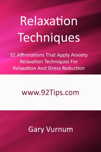 cheap Relaxation Techniques: 92 Affirmations That Apply Anxiety Relaxation Techniques For Relaxation And Stress Reduction
