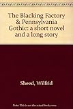 The blacking factory and Pennsylvania Gothic : a short novel and a long story