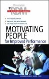 Motivating People for Improved Performance (Results Driven Manager)