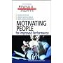 Motivating People for Improved Performance (Results Driven Manager)