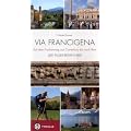 Via Francigena: Auf dem Frankenweg von Canterbury. Der Pilger-Reisef�hrer