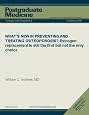 WHAT`S NEW IN PREVENTING AND TREATING OSTEOPOROSIS? Estrogen replacement is still the first but not the only choice