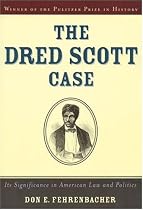 The Dred Scott Case: Its Significance in American Law and Politics