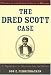 The Dred Scott Case: Its Significance in American Law and Politics