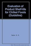 Evaluation of product shelf-life for chilled foods