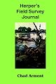 Herper's Field Survey Journal: A Field Notebook For Herpetofaunal Surveys