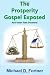 The Prosperity Gospel Exposed: And Other False Doctrines