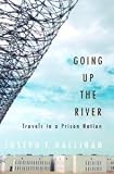 Going Up the River: Travels in a Prison Nation